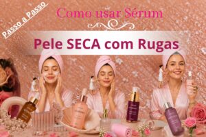 Como usar Sérum Facial na pele seca com rugas passo a passo com rotina de skincare anti-idade, aplicação de sérum e hidratação profunda.