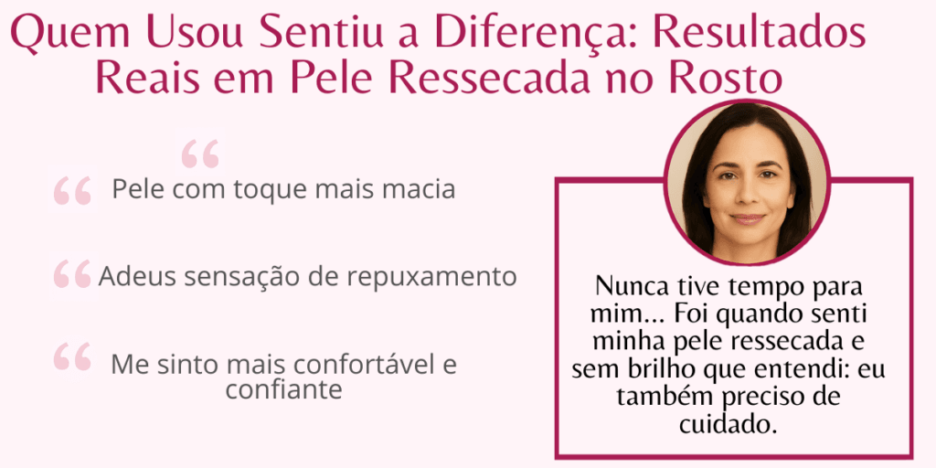 Depoimentos reais de mulheres que sentiram melhora na pele ressecada do rosto após usar o Sérum Rosa Amazônica, destacando maciez, conforto e fim do repuxamento.