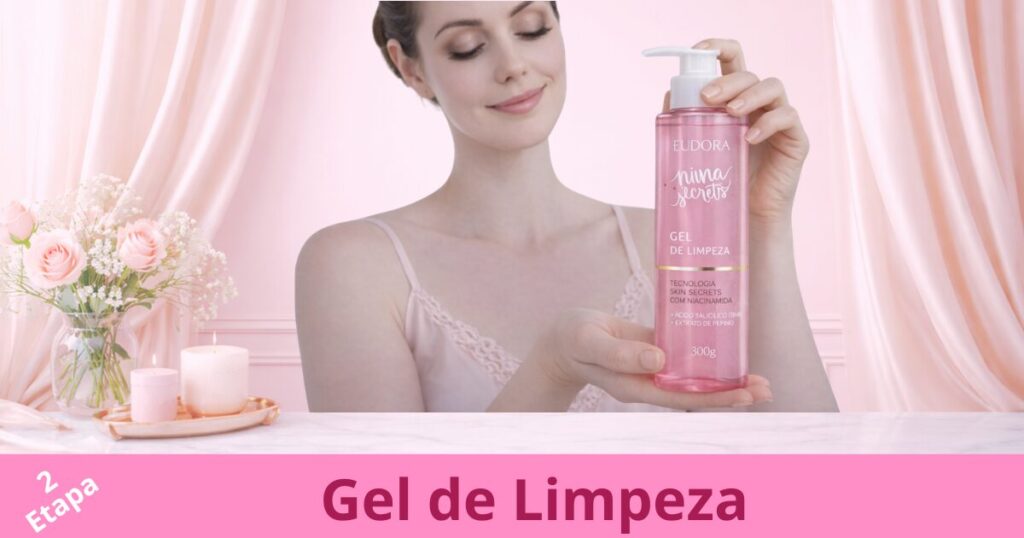 gel limpeza facial anti rugas Eudora Niina Secrets para pele limpa e rejuvenescida