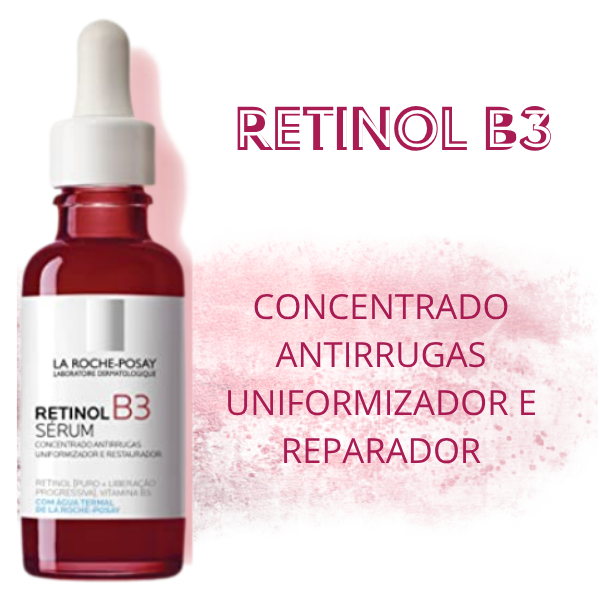 Sérum Facial Antirrugas com Retinol B3 La Roche-Posay e seus principais benefícios