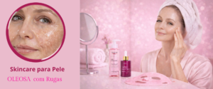 Skincare para pele oleosa com rugas com produtos leves e rotina anti-idade para suavizar linhas e manter a pele equilibrada
